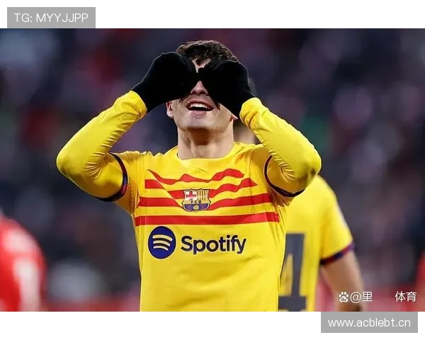 加维携手佩德里、德容构建巴萨新一代中场体系解析 加维携手佩德里、德容构建巴萨新一代中场体系解析